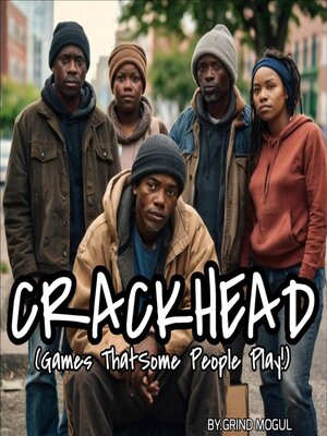 cover image of Crackhead Games Some People Play!